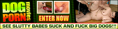 Are you a dog sex fan? Do you like gorgeous women? Want to see those two together in a huge variety of nasty sex positions? Then head over to www.dogpornmovies.com and you'll be in dog porn heaven. With the best selection of dog sex movies and pics around, plenty of exclusive content, and fast servers www.dogpornmovies.com is one of the top dog sex sites around
